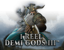 1 Reel Demi Gods III