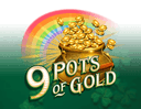 9 Pots of Gold
