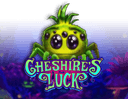 Cheshire's Luck