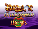 Dragon Unleashed - Three Legends