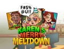 Karen’s Merry Meltdown