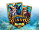 Power of Atlantis Trio