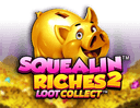 Squealin Riches 2