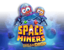 Space Miners Dream Drop